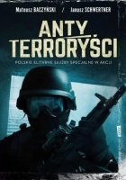 Antyterroryści. Polskie elitarne służby specjalne w akcji.
